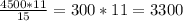 \frac{4500*11}{15} = 300*11=3300