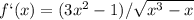 f`(x)=(3x^2-1)/ \sqrt{x^3-x}