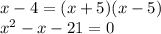 x-4=(x+5)(x-5)\\x^2-x-21=0