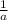 \frac{1}{a}\;