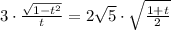 3\cdot \frac{ \sqrt{1-t^2} }{t} =2 \sqrt{5} \cdot \sqrt{ \frac{1+t}{2} }