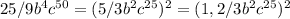 25/9b^4c ^{50} =(5/3b^2c ^{25} )^2=(1, 2/3b^2c ^{25} )^2