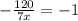 -\frac{120}{7x} =-1