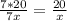 \frac{7*20}{7x} = \frac{20}{x}