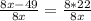 \frac{8x-49}{8x} = \frac{8*22}{8x}