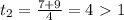 t_{2}= \frac{7+9}{4}=4\ \textgreater \ 1