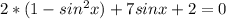 2*(1-sin^{2}x)+7sinx+2=0