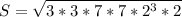 S= \sqrt{3*3*7*7*2^3*2}