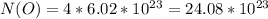 N(O)=4*6.02*10 ^{23}=24.08*10^{23}