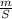 \frac{m}{S}