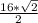 \frac{16 * \sqrt{2} }{2}