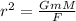 r ^{2} = \frac{GmM}{F}