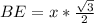 BE=x*\frac{ \sqrt{3} }{2}