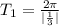 T_{1}= \frac{2 \pi }{| \frac{1}{3} |}