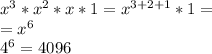 x^{3} * x^{2} *x*1=x^{3+2+1} *1= \\ = x^{6} \\ 4 ^{6} =4096