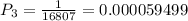 P_3 = \frac{1}{16807} = 0.000059499