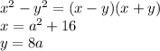 x^2-y^2=(x-y)(x+y) \\ &#10;x=a^2+16 \\ y=8a \\