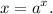 \displaystyle x=a^x.