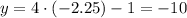 y=4\cdot(-2.25)-1=-10