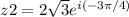 z2=2 \sqrt{3} e ^{i(-3 \pi /4)}