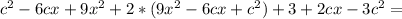 c^{2} -6cx+9 x^{2} +2*(9 x^{2} -6cx+c^{2})+3+2cx-3 c^{2}=