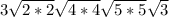 3\sqrt{2*2}\sqrt{4*4}\sqrt{5*5}\sqrt{3}