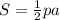 S = \frac{1}{2}pa