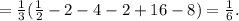 =\frac{1}{3}(\frac{1}{2}-2-4-2+16-8) = \frac{1}{6}.