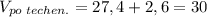 V_{po\; techen.}=27,4+2,6=30