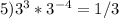 5)3^3*3 ^{-4} =1/3