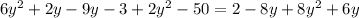 6y^{2}+2y-9y-3+2y^{2}-50= 2-8y+8y^{2}+6y