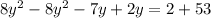 8y^{2}-8y^{2}-7y+2y=2+53