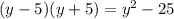 (y-5)(y+5)=y^{2} -25