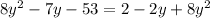 8y^{2}-7y-53=2-2y+8y^{2}