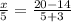 \frac{x}{5} = \frac{20-14}{5+3}