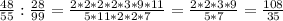 \frac{48}{55} : \frac{28}{99} = \frac{2*2*2*2*3*9*11}{5*11*2*2*7} = \frac{2*2*3*9}{5*7} = \frac{108}{35}