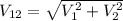 V_{12}=\sqrt{V_1^2+V_2^2}