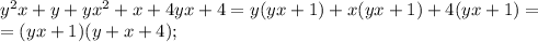 y^{2}x+y+yx^{2}+x+4yx+4=y(yx+1)+x(yx+1)+4(yx+1)=\\=(yx+1)(y+x+4);