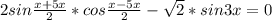 2sin \frac{x+5x}{2}*cos\frac{x-5x}{2}- \sqrt{2}*sin3x=0