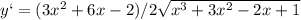 y`=(3x^2+6x-2)/2 \sqrt{x^3+3x^2-2x+1}