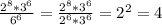 \frac{2^{8}*3^{6} }{ 6^{6} } = \frac{2^{8}*3^{6} }{ 2^{6} * 3^{6}}=2^{2}=4