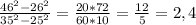 \frac{46^{2} -26^{2}}{35^{2} -25^{2}} =\frac{20*72}{60*10}=\frac{12}{5}=2,4