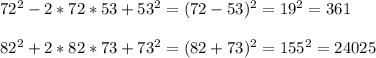 72^{2} -2*72*53+53^{2} =(72-53)^2=19^2=361\\\\82^{2} +2*82*73+73^{2} =(82+73)^2=155^2=24025