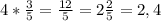 4*\frac35=\frac{12}{5}=2\frac{2}{5}=2,4