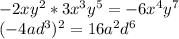 -2x y^{2} * 3x^{3} y^{5}=-6x^{4}y^{7} \\ &#10;(-4ad^{3})^{2}=16a^{2}d^{6}