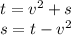 t=v^2+s\\&#10;s=t-v^2