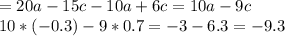 =20a-15c-10a+6c=10a-9c \\ 10*(-0.3)-9*0.7=-3-6.3=-9.3