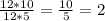 \frac{12*10}{12*5} = \frac{10}{5} =2