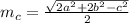 m_{c} = \frac{ \sqrt{2a^2+2b^2-c^2} }{2} \\ \\ &#10;