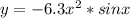 y=-6.3x^2*sinx